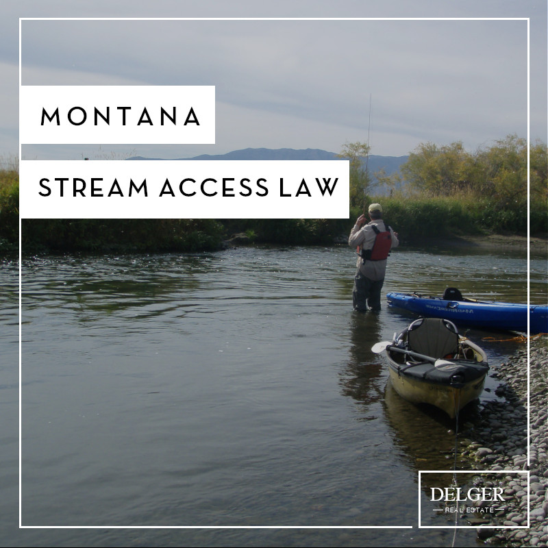 Montana Stream Access Law DELGER REAL ESTATE MONTANA RANCHES